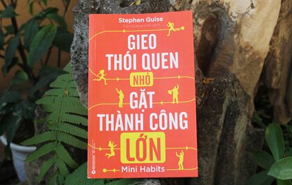 "Gieo Thói Quen Nhỏ, Gặt Thành Công Lớn":  Chiến lược giúp  bạn trở nên hoàn hảo hơn 99% số người sống trên hành tinh này