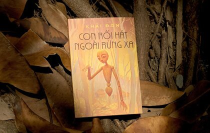 Con Rối Hát Ngoài Rừng Xa: Khải Đơn lần đầu chạm ngõ truyện ngắn