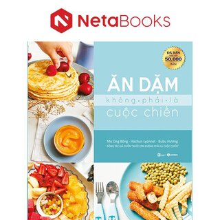 Ăn Dặm Không Phải Là Cuộc Chiến