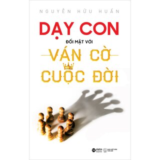 Dạy Con Đối Mặt Với Ván Cờ Cuộc Đời