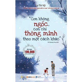 Con Không Ngốc, Con Chỉ Thông Minh Theo Một Cách Khác