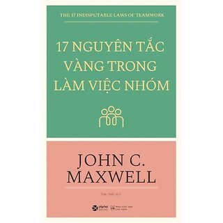 17 Nguyên Tắc Vàng Trong Làm Việc Nhóm