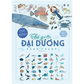 Bách Khoa Thư Cho Cả Nhà - Thế Giới Đại Dương Bằng Tranh (Bìa Cứng)