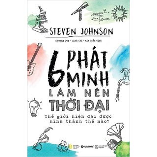 6 Phát Minh Làm Nên Thời Đại