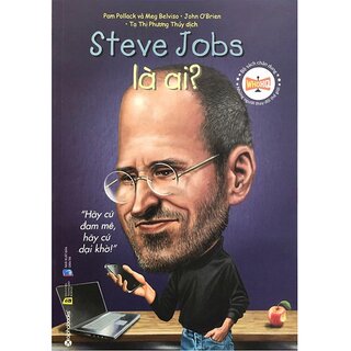 Bộ Sách Chân Dung Những Người Thay Đổi Thế Giới - Steve Jobs Là Ai?