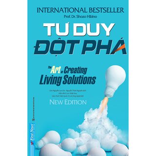 Tư Duy Đột Phá - The Art Of Creating Living Solutions
