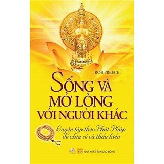 Sống Và Mở Lòng Với Người Khác