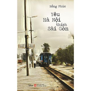 Yêu Hà Nội Thích Sài Gòn