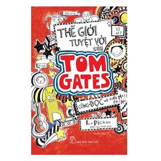Thế Giới Tuyệt Vời Của Tom Gate (Tái Bản)