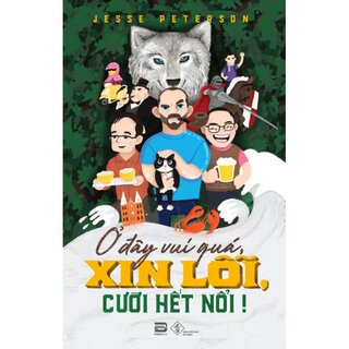 Ở Đây Vui Quá, Xin Lỗi, Cười Hết Nổi!