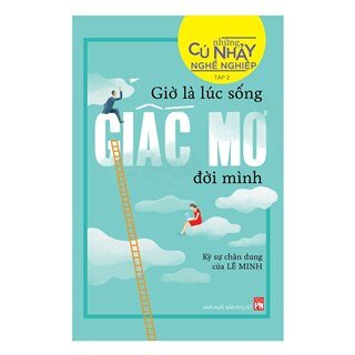 Những Cú Nhảy Nghề Nghiệp Tập 2 - Giờ Là Lúc Sống Giấc Mơ Đời Mình