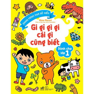 Gi Gỉ Gì Gi Cái Gì Cũng Biết - Dành Cho Lớp 1