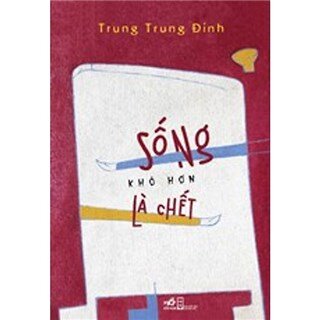 Sống Khó Hơn Là Chết