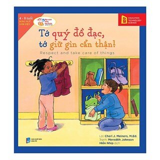 Học Cách Sống Hòa Thuận - Tớ Quý Đồ Đạc, Tớ Giữ Gìn Cẩn Thận!