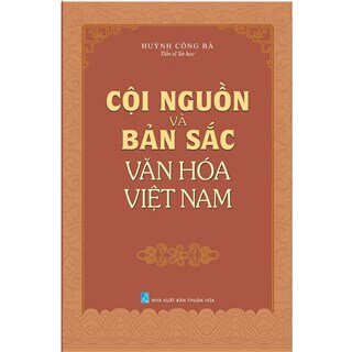 Cội Nguồn Và Bản Sắc Văn Hóa Việt Nam