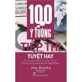 100 Ý Tưởng Tiếp Thị Tuyệt Hay