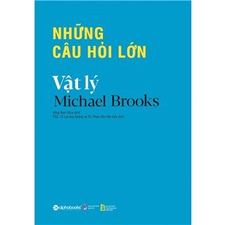 Những Câu Hỏi Lớn - Vật Lý