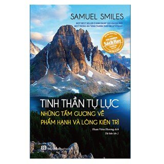 Tinh Thần Tự Lực - Những Tấm Gương Về Phẩm Hạnh Và Lòng Kiên Trì