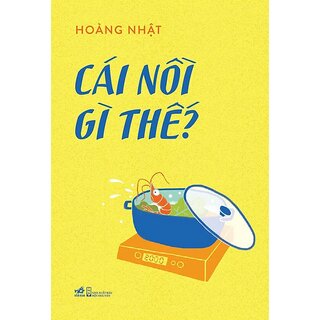 Cái Nồi Gì Thế?