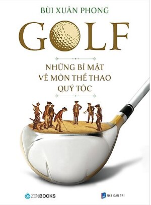 GOLF - Những bí mật về môn thể thao quý tộc