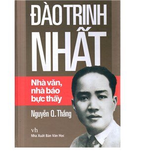 Đào Trinh Nhất - Nhà văn, nhà văn, nhà báo, bật thầy