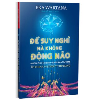 Để suy nghĩ mà không động não