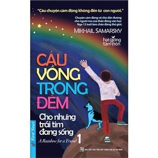 Cầu Vồng Trong Đêm 1 - Cho Những Trái Tim Đang Sống