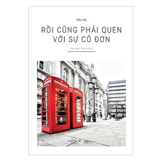 Rồi Cũng Phải Quen Với Sự Cô Đơn