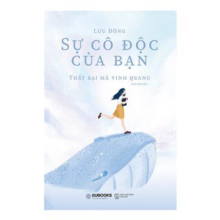 Sự Cô Độc Của Bạn Thất Bại Mà Vinh Quang