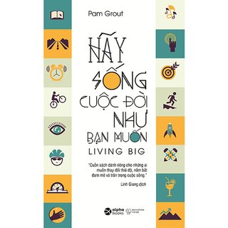 Hãy Sống Cuộc Đời Như Bạn Muốn