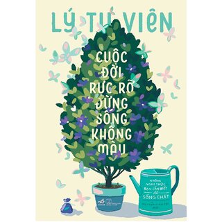 Cuộc Đời Rực Rỡ Đừng Sống Không Màu