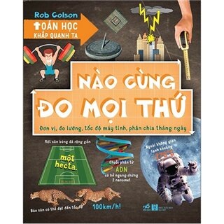 Toán Học Khắp Quanh Ta - Nào Cùng Đo Mọi Thứ