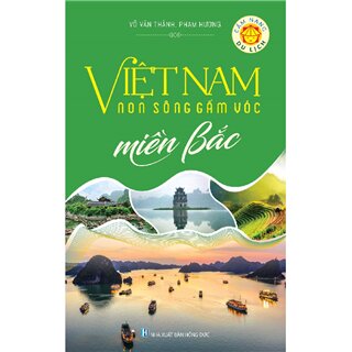 Việt Nam Non Sông Gấm Vóc - Miền Bắc