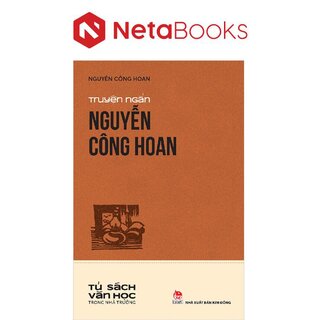 Tủ Sách Văn Học Trong Nhà Trường - Truyện Ngắn Nguyễn Công Hoan