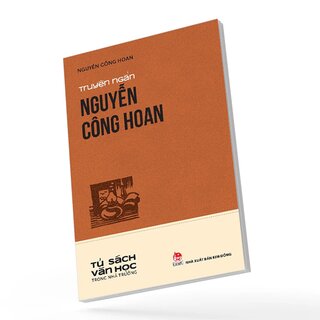 Tủ Sách Văn Học Trong Nhà Trường - Truyện Ngắn Nguyễn Công Hoan