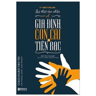 Sự Thật Tàn Nhẫn Về Gia Đình, Con Cái Và Tiền Bạc