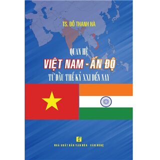 Quan Hệ Việt Nam - Ấn Độ Từ Đầu Thế Kỷ XXI Đến Nay