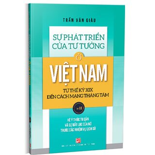 Sự Phát Triển Của Tư Tưởng Ở Việt Nam Từ Thế Kỷ XIX Đến Cách Mạng Tháng Tám (Tập II)