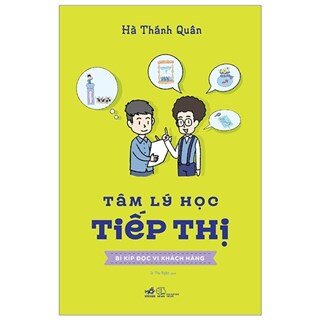 Tâm Lý Học Tiếp Thị - Bí Kíp Đọc Vị Khách Hàng