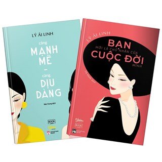 Combo Càng Mạnh Mẽ, Càng Dịu Dàng Và Bạn Mới Là Chủ Nhân Của Cuộc Đời Mình