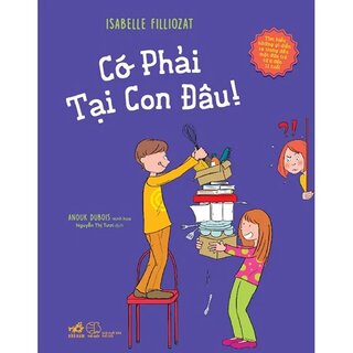 Có Phải Tại Con Đâu!