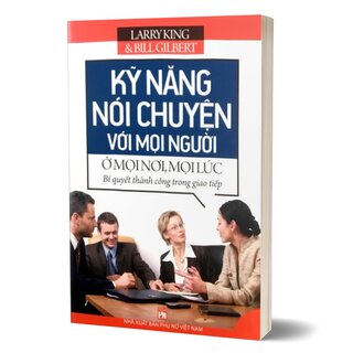 Kỹ Năng Nói Chuyện Với Mọi Người Ở Mọi Nơi, Mọi Lúc