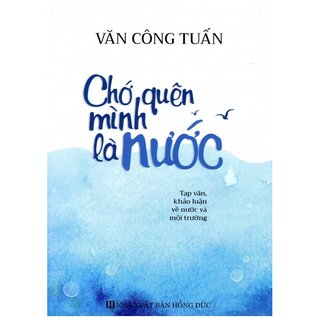 Chớ Quên Mình Là Nước