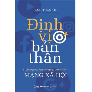 Định Vị Bản Thân - Bí Quyết Xây Dựng Thương Hiệu Cá Nhân Trên Mạng Xã Hội