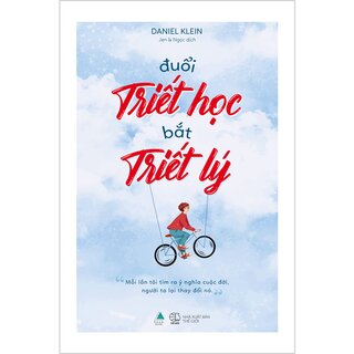 Đuổi Triết Học, Bắt Triết Lý