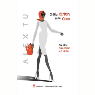 Chiếc Birkin Màu Cam - Tự chủ tài chính cá nhân