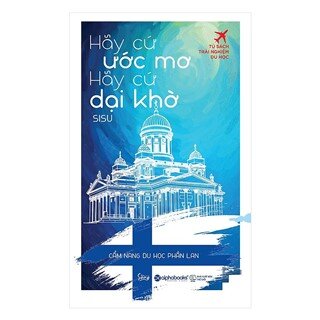 Hãy Cứ Ước Mơ, Hãy Cứ Dại Khờ