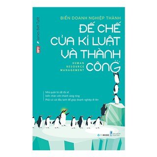 [Mua sách 0 đồng] Biến Doanh Nghiệp Thành Đế Chế Của Kỉ Luật Và Thành Công