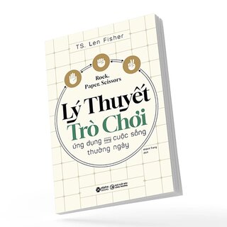 Lý Thuyết Trò Chơi - Ứng Dụng Trong Cuộc Sống Thường Ngày
