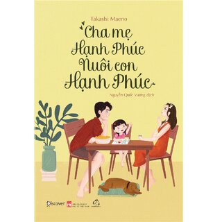 Cha Mẹ Hạnh Phúc Nuôi Con Hạnh Phúc